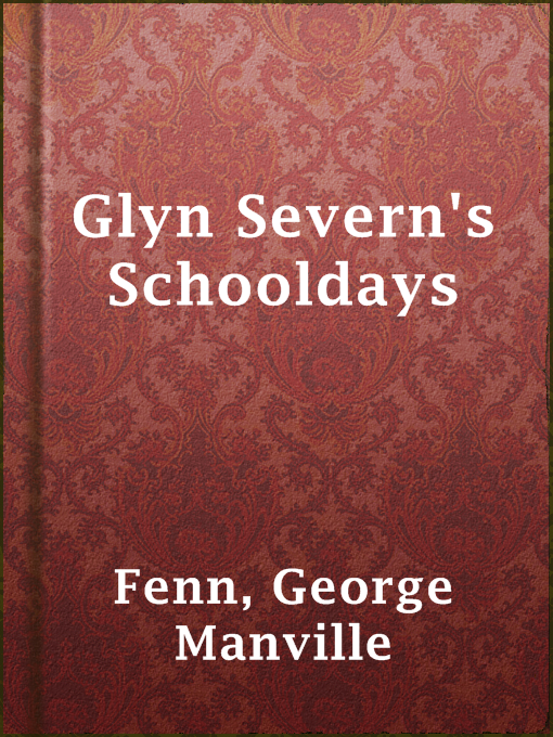 Title details for Glyn Severn's Schooldays by George Manville Fenn - Available